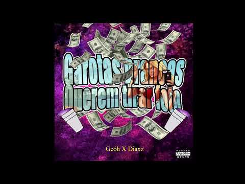 Geóh x Diaxz - Garotas Brancas Querem Tirar Foto (Prod. 14Beats)