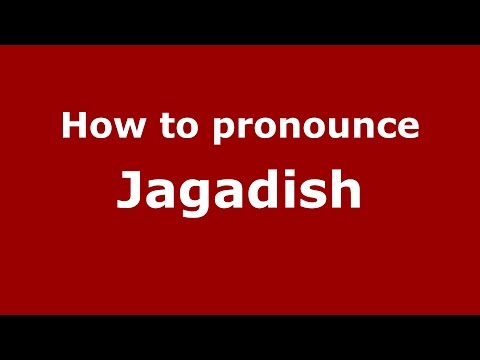 How to pronounce Jagadish