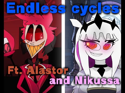 Double fun!| Endless cycles but Alastor and Nikusa sings it