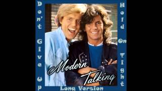 Modern Talking -  Don&#39;t Give Up  Long Version