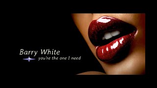 Barry White - You`re The One I Need     |   Original Version HQ