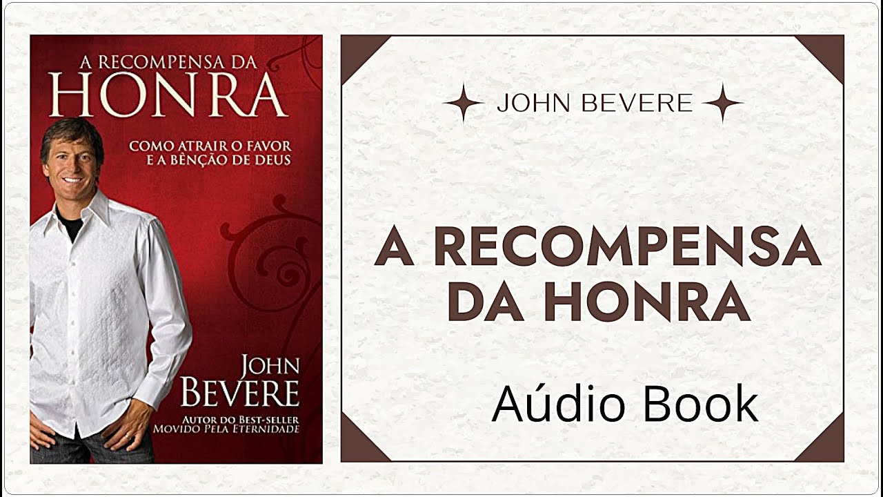 A RECOMPENSA DA HONRA -  JOHN BEVERE