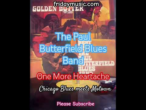 PAUL BUTTERFIELD BLUES BAND One More Heartache Vinyl #fridaymusic #paulbutterfield ##blues #music