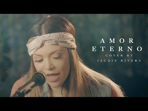 Video Amor Eterno (Cover) de Jacqie Rivera