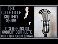 It's Higgins , Sir Comedy Old Time Radio Shows