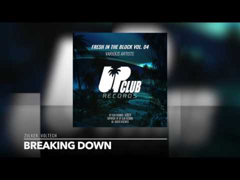 Zulker, Voltech - Breaking Down (UP CLUB RECORDS)