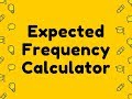 Expected Frequency Calculator Video