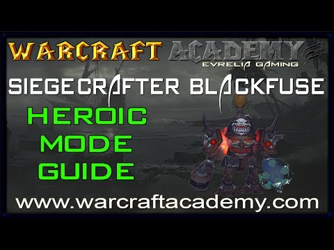 Siegecrafter Blackfuse Heroic Guide - Siege of Orgrimmar - Warcraft Academy