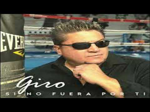 Si no fuera por ti, Giro López