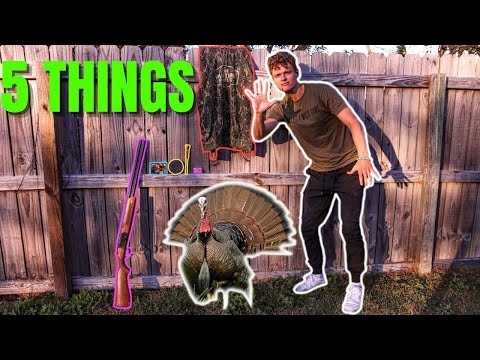 5 THINGS You Need to TURKEY HUNT
