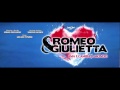 Romeo e Giulietta-Ama e cambia il mondo- La ...