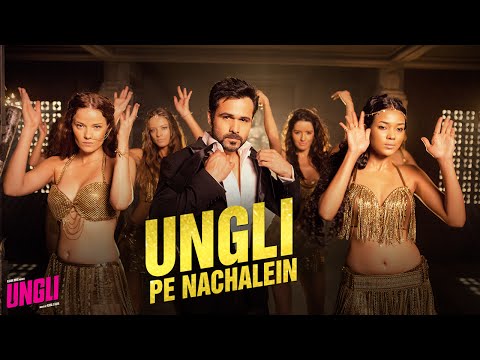 Ungli Pe Nachalein - Title Track - Official Song - Ungli - Emraan Hashmi