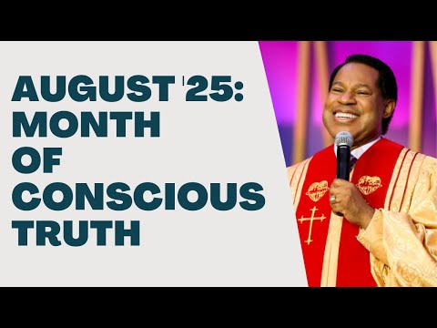 AUGUST 2025 is The Month Of CONSCIOUS TRUTH"" - Pastor Chris declares