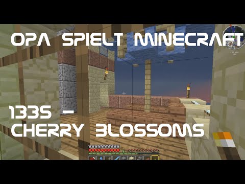 Opa spielt Minecraft 1335 - Cherry Blossoms