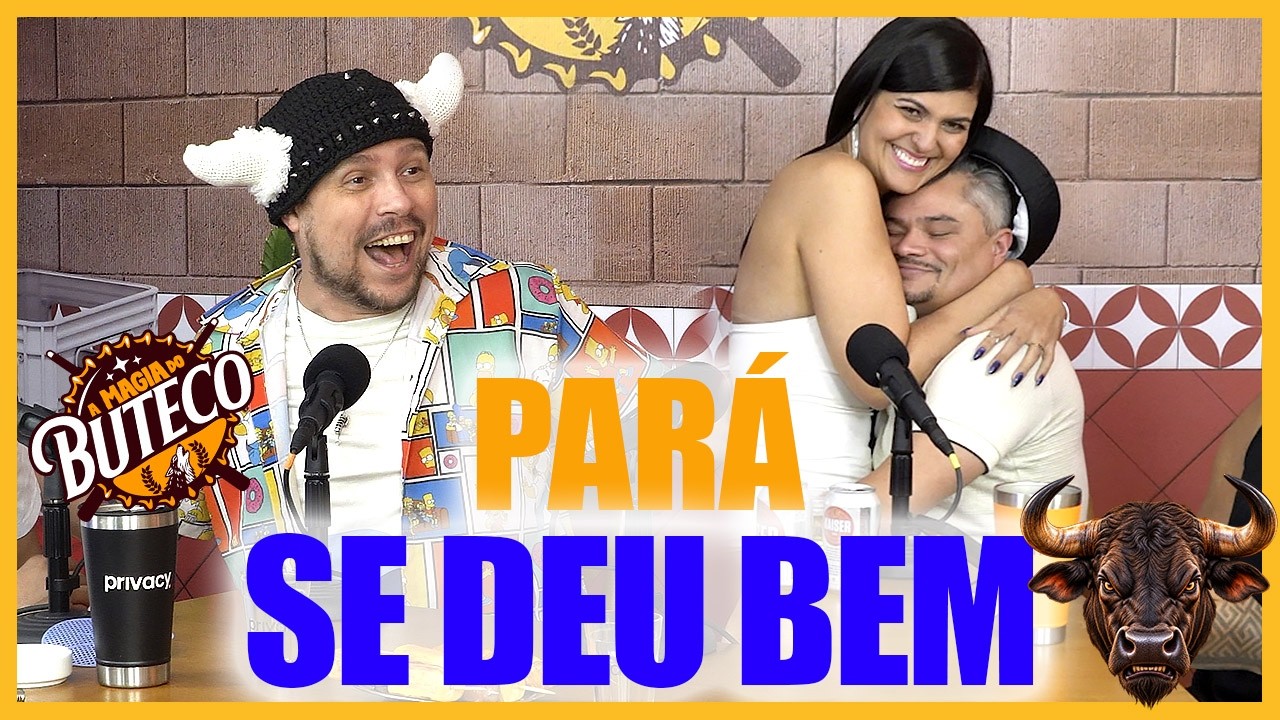A MAGIA DO BUTECO - PARÁ SE DEU BEM