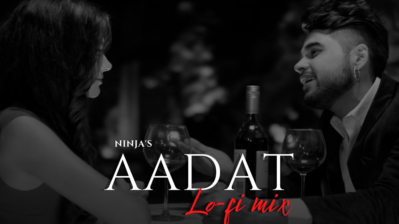 Aadat (Lo-fi Mix) - NINJA | Lo-fi 2307 & Himanxu | Punjabi Lofi | Parmish Verma | Malwa Records