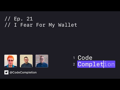 Code Completion Episode 21: I Fear For My Wallet thumbnail