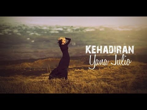 Yana Julio - Kehadiran (with lyric)