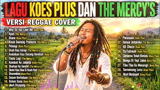 Download lagu TERNYATA ENAK JUGA! KUMPULAN LAGU KOES PLUS DAN THE MERCY'S VERSI REGGAE COVER NOSTALGIA mp3