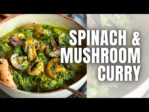 Spinach and Mushroom Curry with just 11 ingredients