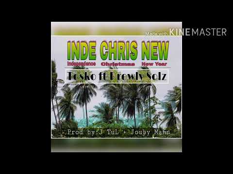 Inde Chris New_Tosko ft Prowly Solz [Prod by J TuL x Jouby Mahn]