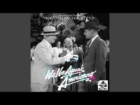 We No Speak Americano Sandro Silva Remix - Yolanda Be Cool And Dcup