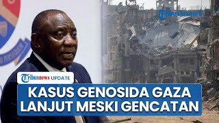 Tak Gentar! Afrika Selatan Tetap Lanjutkan Kasus Genosida Israel di Gaza Meski Gencatan Senjata