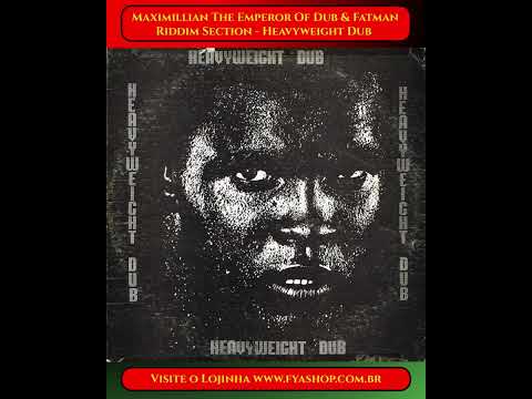 🔥Maximillian The Emperor Of Dub & Fatman Riddim Section - Heavyweight Dub (Top Ranking Sounds, 1978)