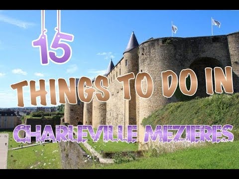 Top 15 Things To Do In Charleville-Mezieres, France