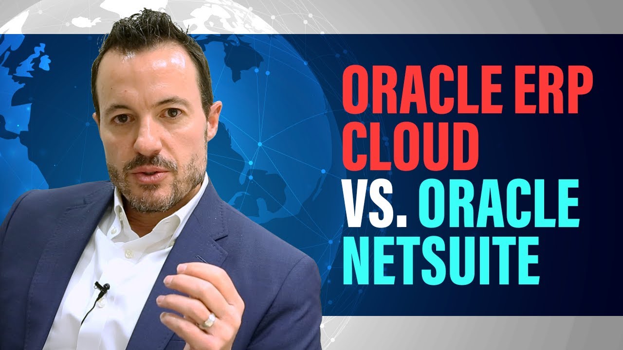 Oracle ERP Cloud vs. Oracle NetSuite: An Objective Comparison