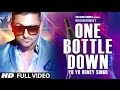 'One Bottle Down' FULL VIDEO SONG | Yo Yo ...