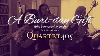 A Burt-day Gift (Burt Bacharach Medley) - Quartet405