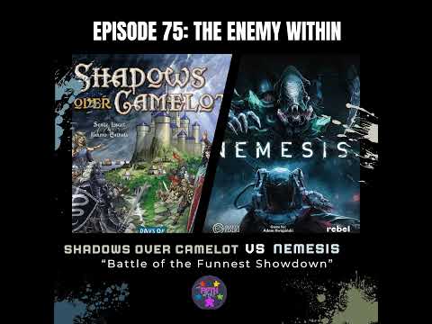 Episode 75: The Enemy Within: Shadows over Camelot vs Nemesis
