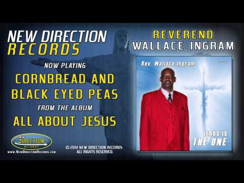 Rev. Wallace Ingram - Cornbread And Black Eyed Peas