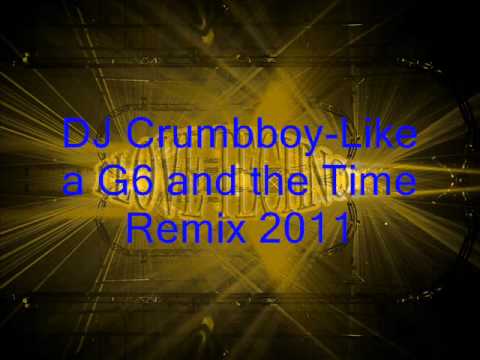 DJ Crumbboy-Like a G6 and the Time Remix 2011(Far East Movement,Black eyed Peas)