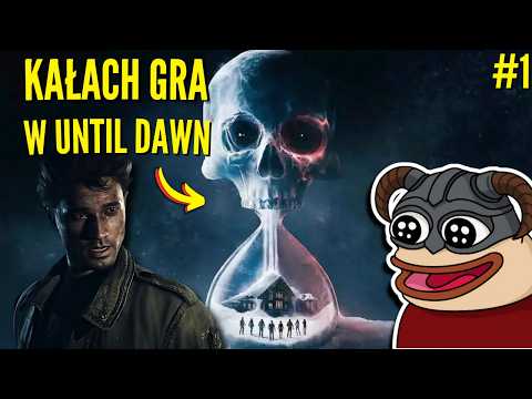 POCZĄTEK PRZYGODY KAŁACHA  w grze UNTIL DAWN #1 (*100% GRA AKTORSKA)