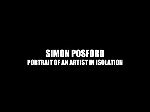 Simon Posford - Portrait of an Artist in Isolation