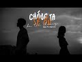 Chúng Ta Sẽ Ổn Dù Tổn Thương Nie X Dani D Official Lyric Video