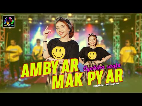 Syahiba Saufa Feat.Sunan Kendang - Ambyar Mak Pyar [Official Music Video]
