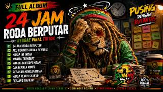 Download lagu FULL ALBUM REGGAE MOTIVASI - 24 JAM RODA BERPUTAR | REGGAE TIKTOK VIRAL || Sunamy Unity mp3