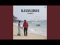 Kadalinai From Ezhu Kadal Thandi Side B Tamil