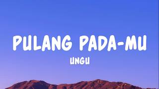 Download lagu Ungu - Pulang Pada-Mu (Lyrics) mp3 Download lagu Ungu - Pulang Pada-Mu (Lyrics) mp3