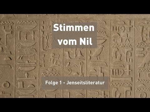Stimmen vom Nil 1 | …denn nachher kommt die Ewigkeit - Über die Jenseitsliteratur im alten Ägypten
