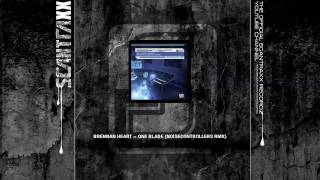M!D!FY 012 - Brennan Heart - One Blade (Noisecontrollers RMX) (HQ)