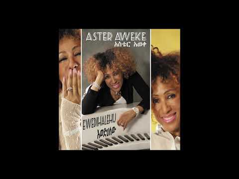 Aster Aweke - Ewedihalehu (Full Album)
