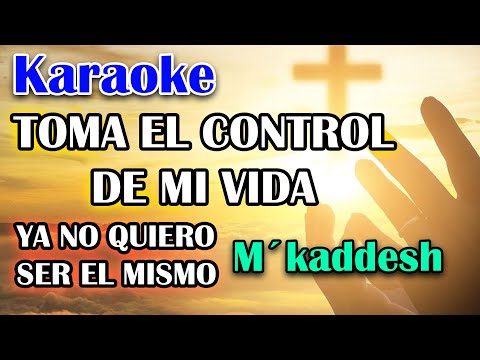 PISTA KARAOKE - TOMA EL CONTROL DE MI VIDA - KADDESH ( YA NO QUIERO SER EL MISMO) 😭