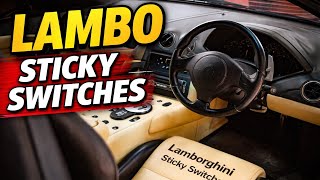 Lamborghini sticky switches, here's the fix!
