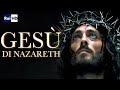 Gesù Di Nazareth Un Film Di Franco Zeffirelli Rai