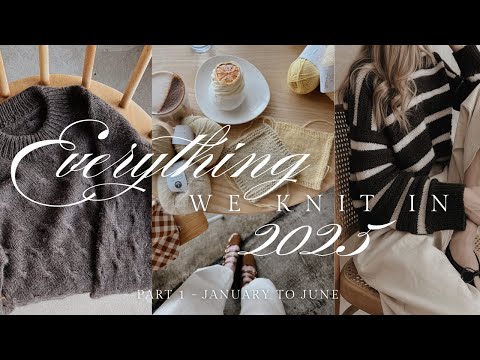 Everything We Knit in 2025 - Part 1: January - June