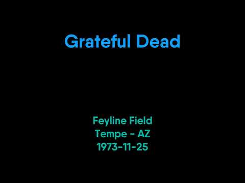 Grateful Dead - 1973-11-25 - Feyline Field, Tempe, AZ [SBD]